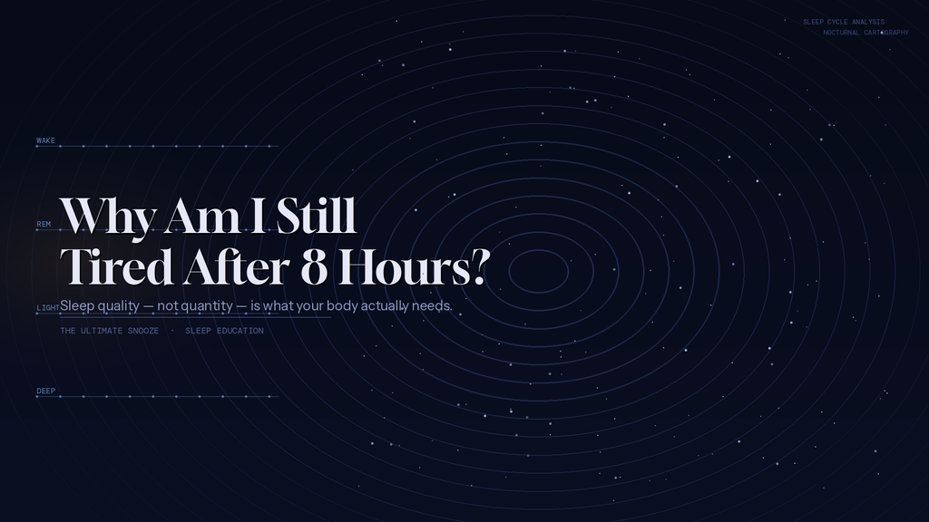 Why Am I Still Tired After 8 Hours of Sleep?
