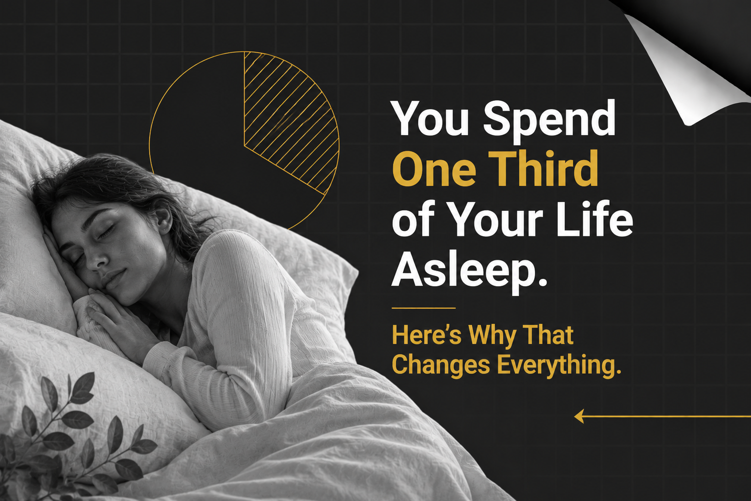 You Spend One Third of Your Life Asleep. Here's Why That Changes Everything.